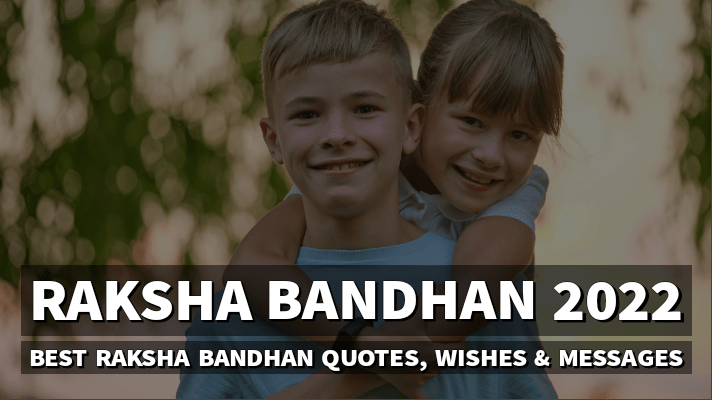 You are currently viewing Raksha Bandhan 2022 -Best Raksha Bandhan Quotes, Wishes & Messages