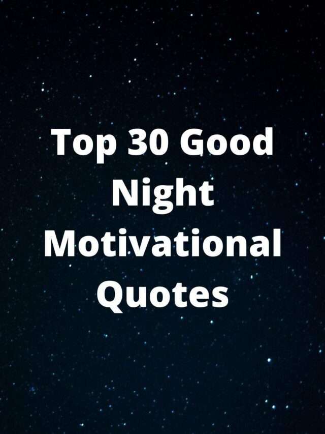 Best Top 30 Good Night Motivational Quotes