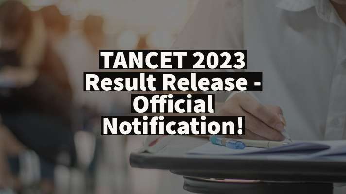 You are currently viewing TANCET 2023 Result Release – Official Notification!
